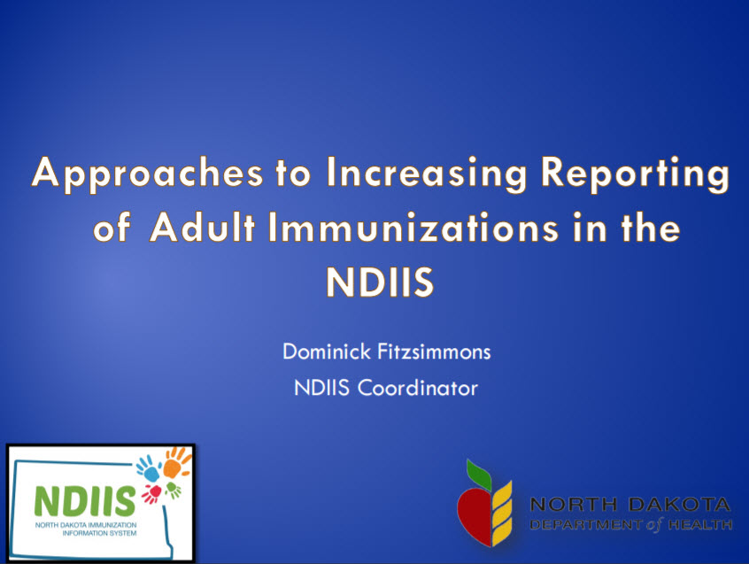 Approaches to Increasing Reporting of Adult Immunizations in the NDIIS