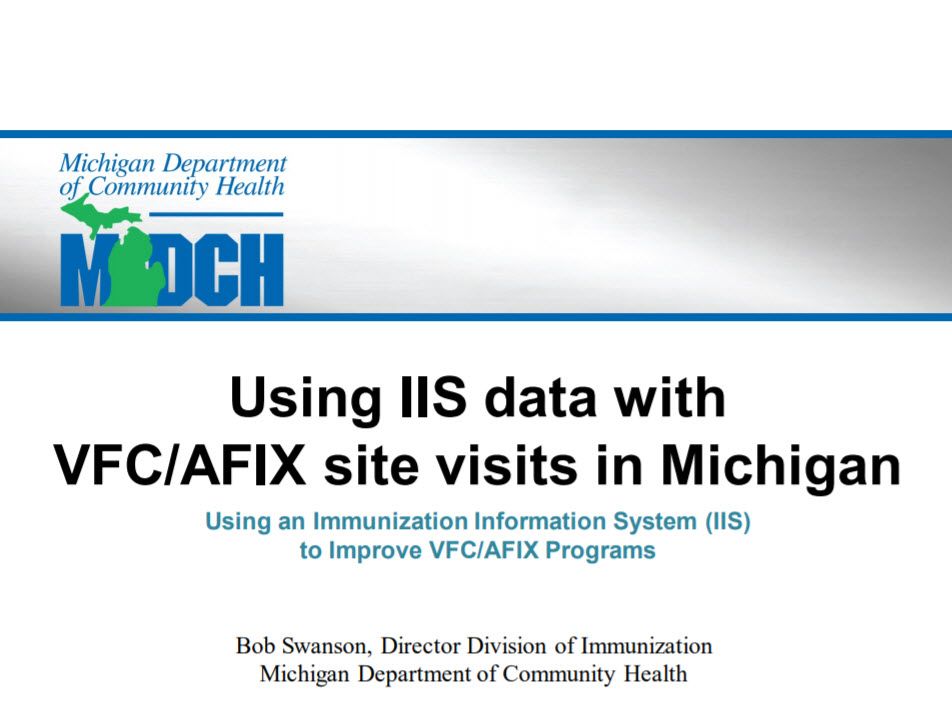 Using IIS Data with VFC/AFIX Site Visits in Michigan
